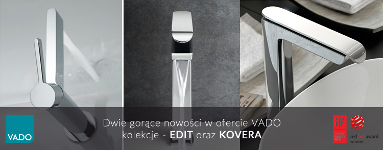 Dwie nowe kolekcje w ofercie armatury łazienkowej VADO - kolekcja EDIT oraz KOVERA.